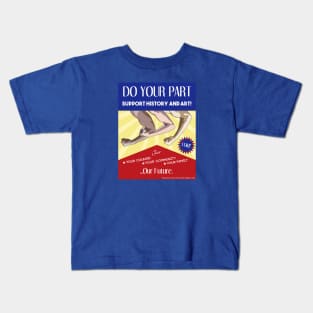 Do Your Part for History and Art! Kids T-Shirt